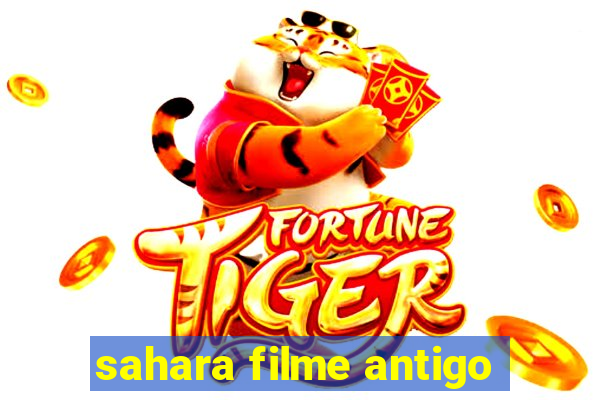 sahara filme antigo